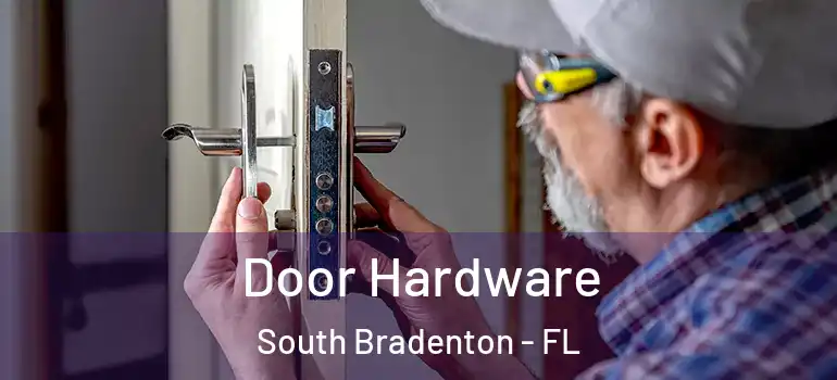  Door Hardware South Bradenton - FL
