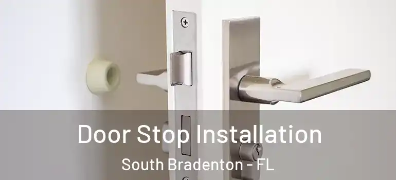  Door Stop Installation South Bradenton - FL
