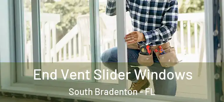  End Vent Slider Windows South Bradenton - FL