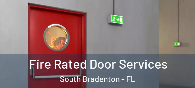  Fire Rated Door Services South Bradenton - FL