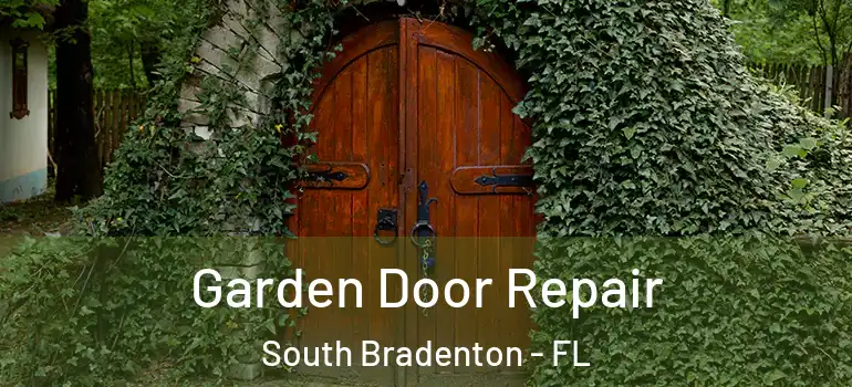  Garden Door Repair South Bradenton - FL