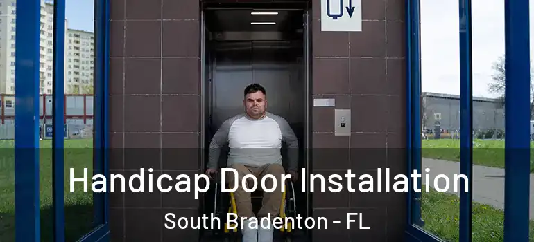  Handicap Door Installation South Bradenton - FL