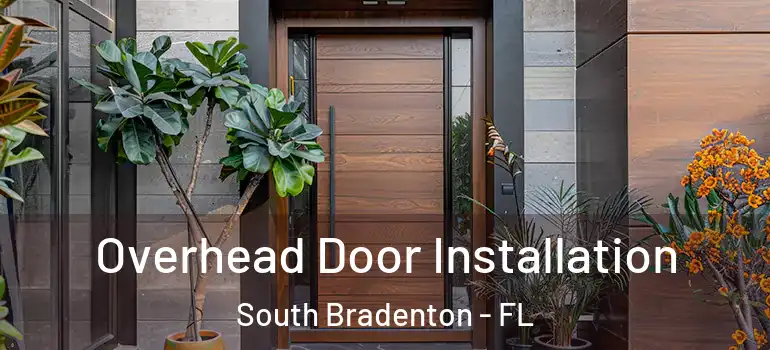  Overhead Door Installation South Bradenton - FL