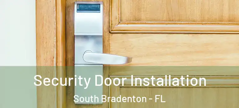  Security Door Installation South Bradenton - FL