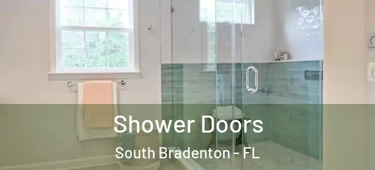  Shower Doors South Bradenton - FL