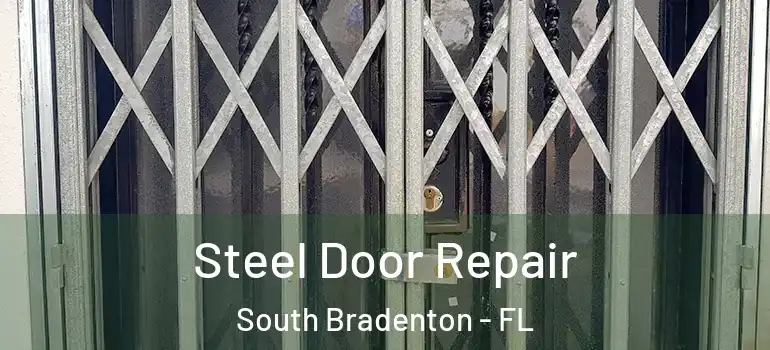  Steel Door Repair South Bradenton - FL