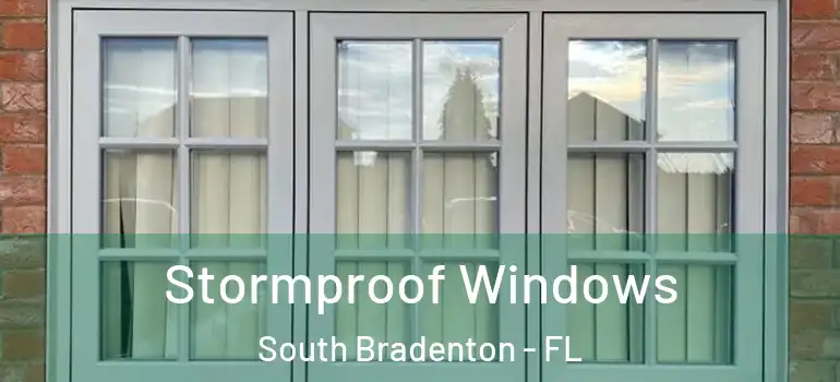 Stormproof Windows South Bradenton - FL