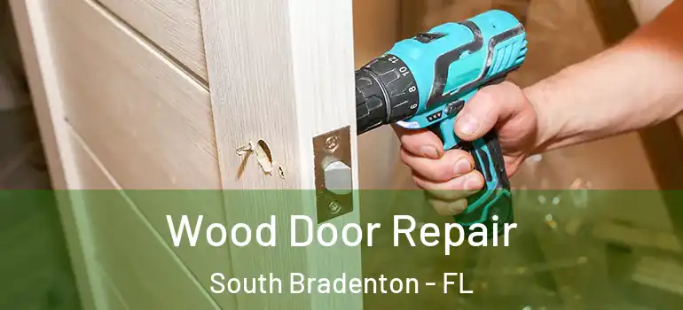  Wood Door Repair South Bradenton - FL